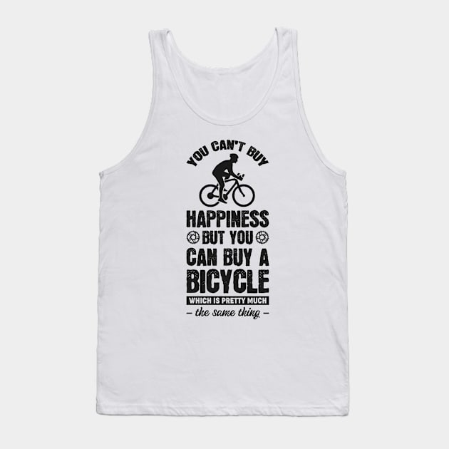 You can't buy happiness but you can buy a bicycle - Simple Black and White Cycling Quotes Sayings Funny Meme Sarcastic Satire Hilarious Cycling Quotes Sayings Tank Top by Arish Van Designs